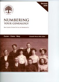 Numbering Your Genealogy: Basic Systems, Complex Families, and International Kin (Special Publications of the National Genealogical Society, No. 64.)