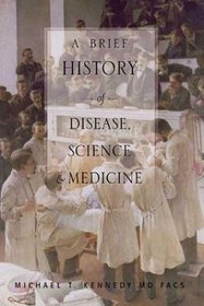 A Brief History of Disease, Science and Medicine