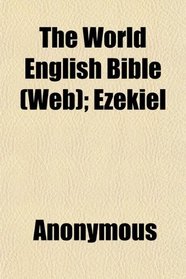 The World English Bible (Web); Ezekiel