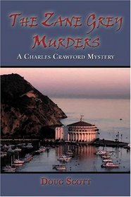 The Zane Grey Murders: A Charles Crawford Mystery