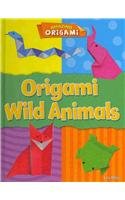 Origami Wild Animals (Amazing Origami)