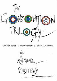 Gonzovation Trilogy, The: Extinct Boids ? Nextinction ? Critical Critters (The Gonzovation Trilogy)