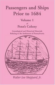 Passengers and Ships Prior to 1684, Penn's Colony (Passengers & Ships Prior to 1684, Penn's Colony)