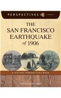 The San Francisco Earthquake of 1906: A History Perspectives Book (Perspectives Library)