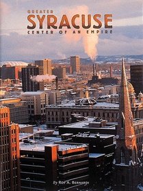 Greater Syracuse: Center of an Empire (Urban Tapestry Series)
