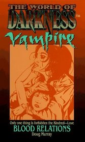 Blood Relations (World of Darkness : Vampire)