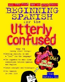 Beginning Spanish for the Utterly Confused