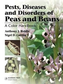 Pests, Diseases and Disorders of Peas  and Beans: A Color Handbook