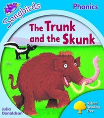 Oxford Reading Tree: Stage 3: Songbirds: the Trunk and the Skunk