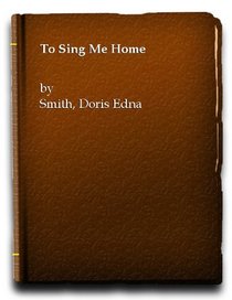 To Sing Me Home