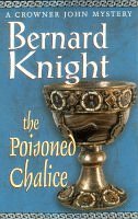 The Poisoned Chalice (Crowner John, Bk 2)