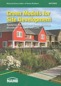 Green Models for Site Development: Applying the National Green Building Standard to Land and Lots