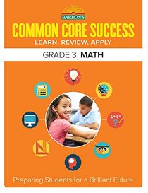 Barron's Common Core Success Grade 3 Math: Preparing Students for a Brilliant Future