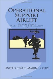 Operational Support Airlift: Marine Corps Warfighting Publication (MCWP) 3-27