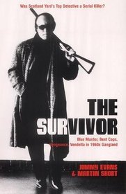 The Survivor: Blue Murder, Bent Cops, Vengeance, Vendetta in 1960s Gangland