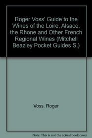 Wines of the Loire, Alsace and the Rhone: And Other French Regional Wines (Mitchell Beazley Pocket Guide)