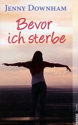Bevor ich sterbe (Before I Die) (German Edition)