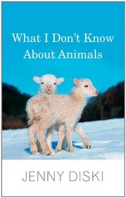 What I Don't Know About Animals