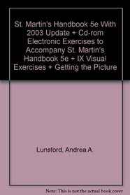 St. Martin's Handbook 5e cloth with 2003 Update and CD-Rom Electronic: Exercises to accompany St. Martin's Handbook 5e and ix visual exercises and Getting the Picture