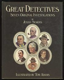 Great Detectives: Seven Original Investigations. Illus. by Tom Adams