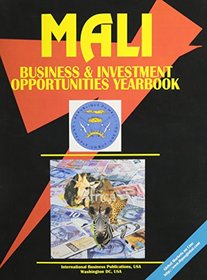 Mali Business and Investment Opportunities Yearbook (World Tax Guide Library)