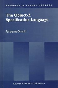 The Object-Z Specification Language (Advances in Formal Methods)