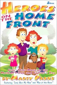 Heroes on the Homefront: Kid's Minimusicals for Mother's Day and Father's Day