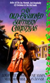 An Old-Fashioned Southern Christmas: A Fairy-Tale Christmas / A Child is Born / Susannah's Angel / A Warm Southern Christmas