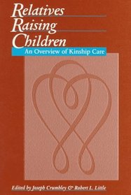 Relatives Raising Children: An Overview of Kinship Care