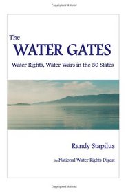 The Water Gates: Water Rights, Water Wars in the 50 States