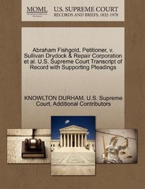 Abraham Fishgold, Petitioner, v. Sullivan Drydock & Repair Corporation et al. U.S. Supreme Court Transcript of Record with Supporting Pleadings