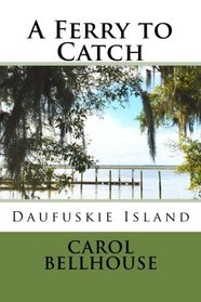 A Ferry to Catch: Daufuskie Island