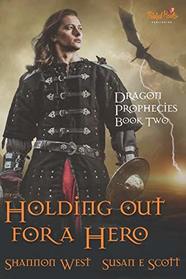 Holding Out for a Hero (Dragon Prophecies, Bk 2)