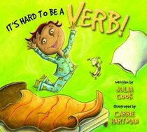 It's Hard To Be a Verb!
