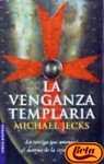 La venganza templaria/ The Templar Revenge (Spanish Edition)