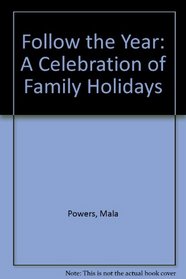 Follow the Year : A Celebration of Family Holidays