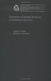 Evaluation of Mineral Reserves: A Simulation Approach (Applied Geostatistics Series)