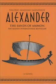 Alexander: the Sands of Ammon: the Sands of Ammon (Alexander, 2)