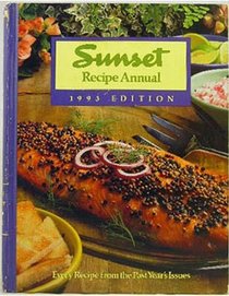Sunset Recipe Annual: 1993 Edition (Sunset Recipe Annual)