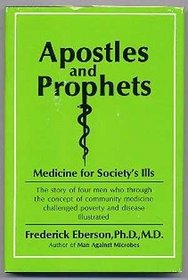 Apostles and Prophets: Medicine for Society's Ills (An Exposition-university book)