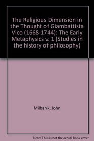 The Religious Dimension in the Thought of Giambattista Vico, 1668-1744: The Early Metaphysics (Studies in the History of Philosophy)