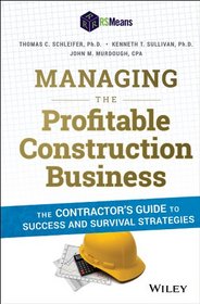 Managing the Profitable Construction Business: The Contractor's Guide to Success and Survival Strategies