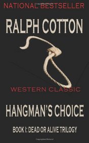 Hangman's Choice (Dead or Alive Trilogy) (Volume 1)