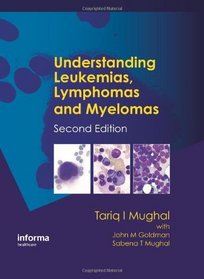 Understanding Leukemias, Lymphomas and Myelomas, Second Edition