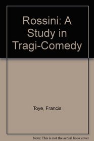 Rossini: A Study in Tragi-Comedy