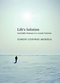 Life's Solution : Inevitable Humans in a Lonely Universe