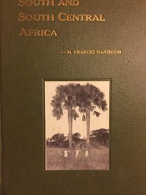 South and south central Africa [microform] : a record of fifteen years' missionary labors among primitive peoples