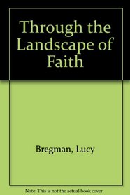 Through the Landscape of Faith