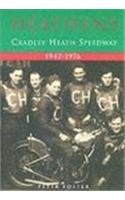 Heathens: Cradley Heath Speedway 1947-1976