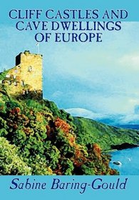 Cliff Castles And Cave Dwellings Of Europe